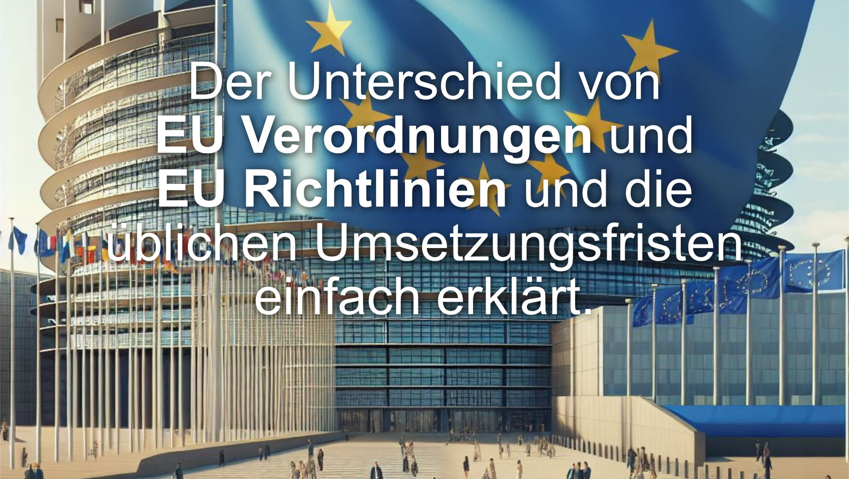 Unterschied EU Verordnung EU Richtlinien